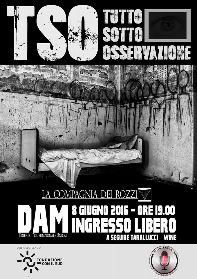 Stasera al 'Micro Teatro Dam' la storia di Mastrogiovanni in "TSO - Tutto Sotto Osservazione" (AUDIO) 54 locandina tutto sotto osservazione unical